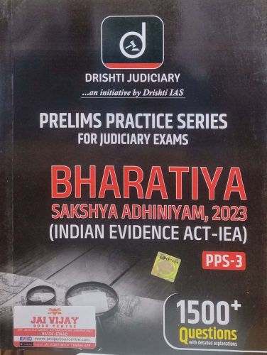 DRISHTI JUDICIARY PRELIMS PRACTICE SERIES CIVIL BHARTIYA SAKSHAYA ADHINIYAM,2023PPS 3