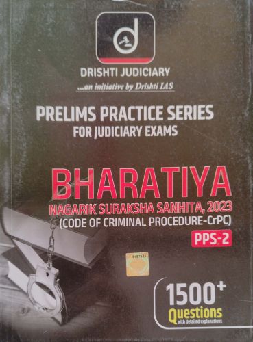 DRISHTI JUDICIARY PRELIMS PRACTICE SERIES CIVIL  BHARIYA NAGRIK SURAKSHA SANHITA, 2023 CrPC PPS 2