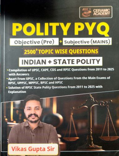 CERAMIC ACADEMY POLITY PYQ Objective ( Pre) + Subjective ( MAINS)